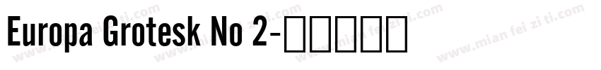Europa Grotesk No 2字体转换